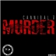 Cannibal7 - Murder